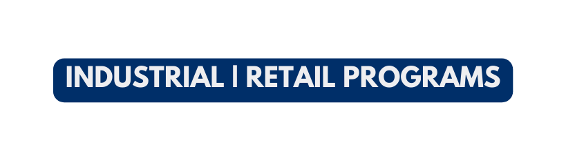 INDUSTRIAL RETAIL PROGRAMS